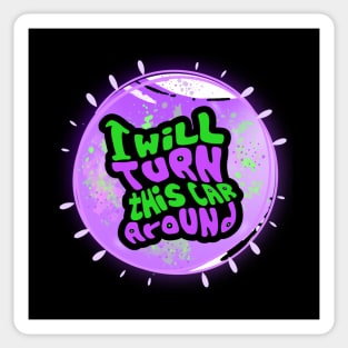 I Will Turn This Car Around (Funny Mom Sayings) Sticker